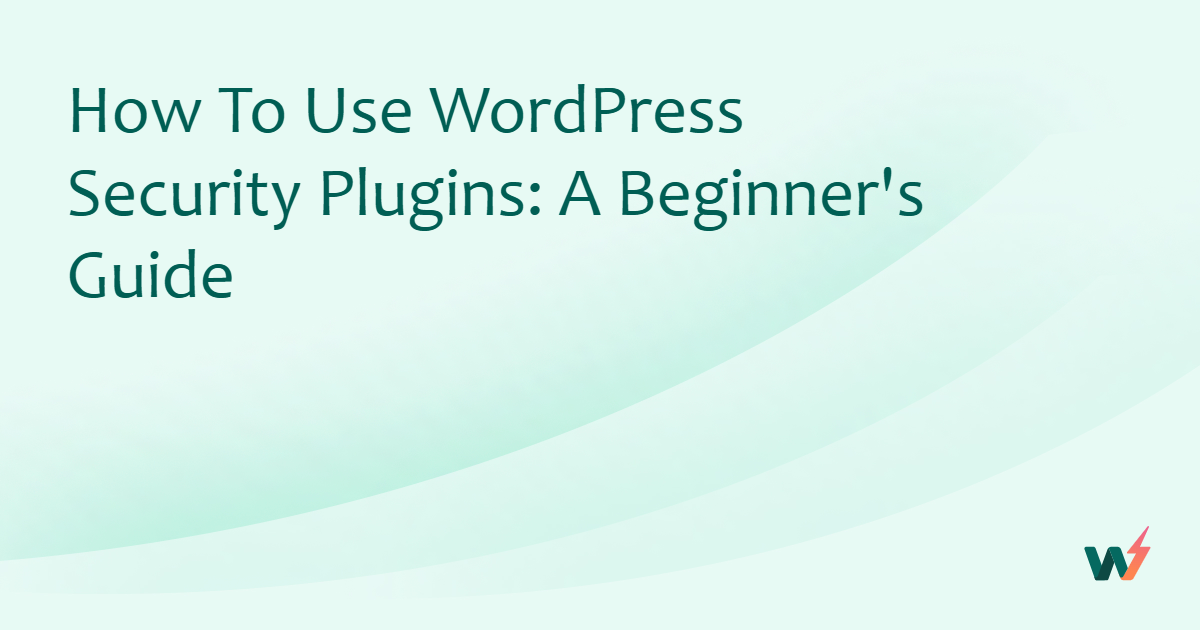 How to use WordPress Security Plugins: A Beginner's Guide - InstaWP